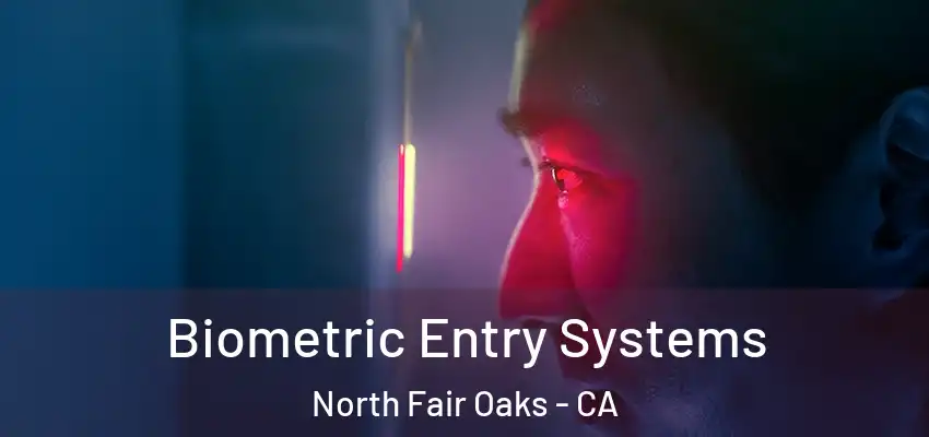  Biometric Entry Systems North Fair Oaks - CA