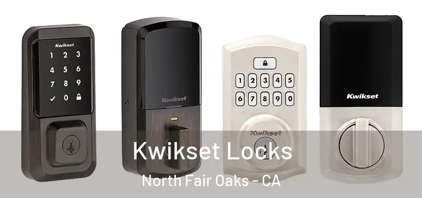  Kwikset Locks North Fair Oaks - CA
