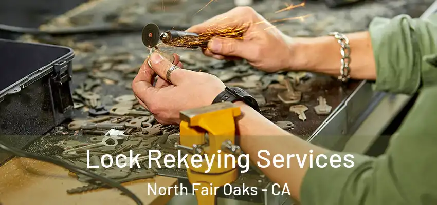  Lock Rekeying Services North Fair Oaks - CA