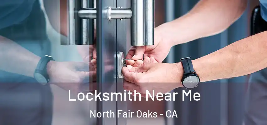  Locksmith Near Me North Fair Oaks - CA