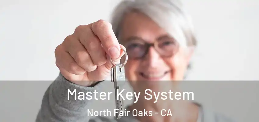  Master Key System North Fair Oaks - CA