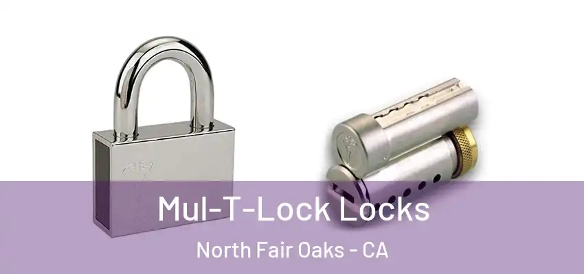  Mul-T-Lock Locks North Fair Oaks - CA