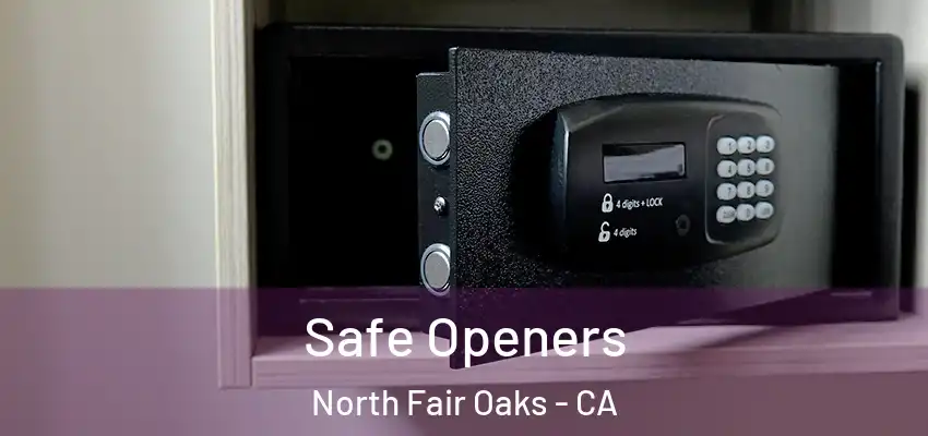  Safe Openers North Fair Oaks - CA