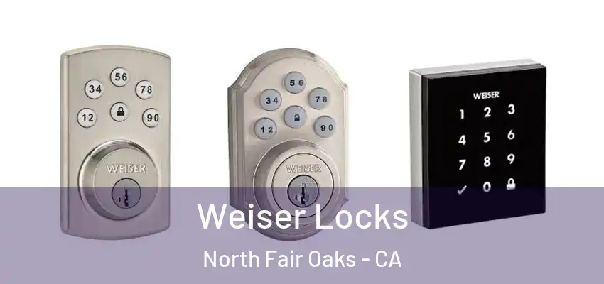  Weiser Locks North Fair Oaks - CA